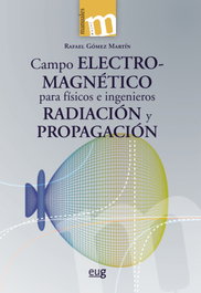UNIVERSIDAD GRANADA, Campo electromagnético para físicos e ingenieros: radiación - UNIVERSIDAD GRANADA