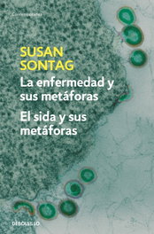 La enfermedad y sus metáforas - El SIDA y sus metáforas, Susan Sontag - DEBOLSILLO