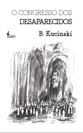 O Congresso dos Desaparecidos, Bernardo Kucinski - ALAMEDA