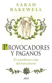 Provocadores y paganos, Sarah Bakewell - ARIEL