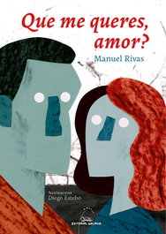 Que me queres amor? (ilustrada), Manuel Rivas - GALAXIA