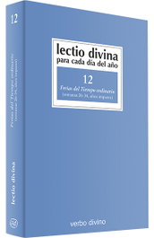 VERBO DIVINO, 12. Lectio Divina cada día año Ferias Tiempo Ordinario