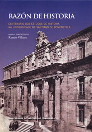 Razón de historia, Ramón Villares Paz (Director) - USC.UNIV.SANTIAGO COMPOSTELA