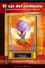 El ojo del centauro, Crónicas de la mente I, Barbara Hand Clow - OBELISCO EDICIONES