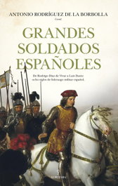 Grandes soldados españoles, Antonio Rodríguez de la Borbolla (Coord.) - Almuzara Editorial