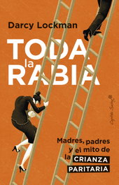 Toda la Rabia, Darcy Lockman - CAPITAN SWING LIBROS
