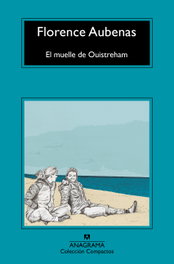 El muelle de Ouistreham, Florence Aubenas - ANAGRAMA