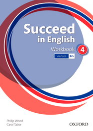 OXFORD UNIVERSITY PRESS, Succeed In English 4: Workbook, Ben Wetz - OXFORD UNIVERSITY PRESS