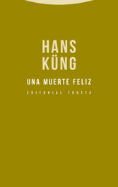 Una muerte feliz, Hans Küng - TROTTA EDITORIAL