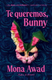 Te queremos, Bunny, Mona Awad - STEFANO