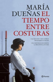 El tiempo entre costuras, María Dueñas - PLANETA