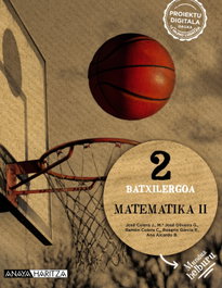 MATEMATIKA II 2ºBATX.MUNDUA HELBURU. EUSKADI 2023, ANAYA HARITZA