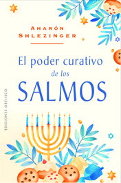 El poder curativo de los salmos, Aharón David Shlezinger - OBELISCO EDICIONES