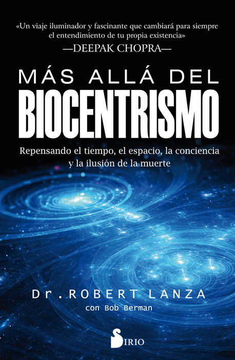 MÁS ALLÁ DEL BIOCENTRISMO, Robert Lanza - SIRIO EDITORIAL