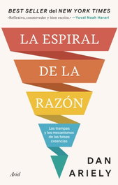 La espiral de la razón, Dan Ariely - ARIEL