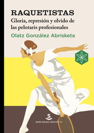 Raquetistas, Olatz González Abrisketa - SANS SOLEIL EDICIONES
