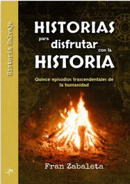 Historas para disfrutar con la historia, Fran Zabaleta - LIBROS DEL SALVAJE