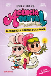 Agència Dental Màgica 3. La tenebrosa piràmide de la mòmia, Nacho Golfe - ANIMALLIBRES, S.L.