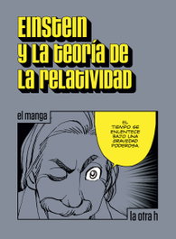 LA OTRA H, EINSTEIN Y LA TEORÍA DE LA RELATIVIDAD (EL MANGA) - LA OTRA H
