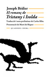 El romanç de Tristany i Isolda, Joseph Bédier - QUADERNS CREMA