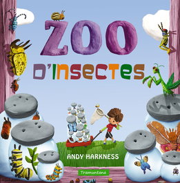 Zoo d'insectes, Harkness - TRAMUNTANA