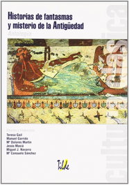 Historias de fantasmas y misterio de la Antigüedad, Teresa Gail et al. - TILDE
