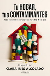 Tu hogar tus contaminantes, Clara Inés Alcolado - EDITORIAL PINOLIA