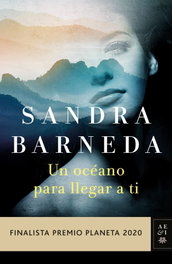 Un océano para llegar a ti, Sandra Barneda - PLANETA