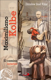 Maximiliano Kolbe: El camino interior, Zdzisław Józef Kijas - SAN PABLO EDITORIAL