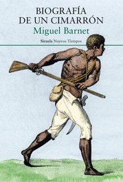 SIRUELA, Biografía de un cimarrón, Miguel Barnet - SIRUELA
