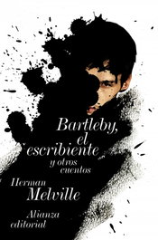 ALIANZA, Bartleby, el escribiente, Herman Melville - ALIANZA