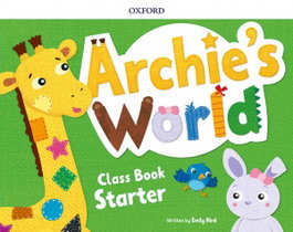 OXFORD UNIVERSITY PRESS, ARCHIE'S WORLD STARTER COURSEBOOK PACK - OXFORD UNIVERSITY PRESS