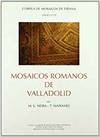 Mosaicos Romanos De Valladolid. Corpues De Mosaicos De España. Fascículo Xi, Neira Jimenez, M.L./Mañanes Perez, Tomas - UNIV.VALLADOLID