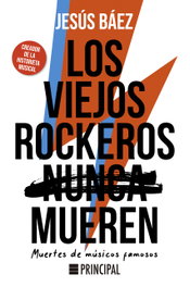 Los viejos rockeros (nunca) mueren, Jesús Báez Alcaide - PRINCIPAL DE LOS LIBROS