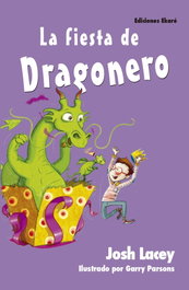 EKARE EUROPA, La fiesta de Dragonero - Josh Lacey
