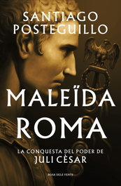 Maleïda Roma (Sèrie Juli Cèsar 2), Santiago Posteguillo - ROSA DELS VENTS