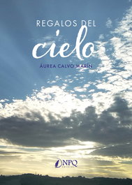 Regalos del cielo, Áurea Calvo Marín - NPQ EDITORES