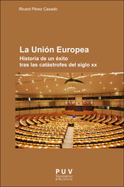 La Unión Europea, Ricardo Pérez Casado - PUV.(PUB.UNIVERSITAT VALENCIA)