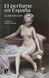 El perfume en España, Clara Buedo - CATARATA