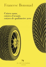 Cotxes nous, cotxes d'ocasio, cotxes quilometre zero, Francesc Bononad i Brines - EL CEP I LA NANSA