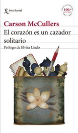 EL CORAZÓN ES UN CAZADOR SOLITARIO, Carson McCullers - SEIX BARRAL EDICIONES