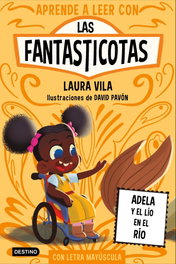 DESTINO INFANTIL, Aprende a leer con Las Fantasticotas 12. Adela y el lío en el río - Laura Vila