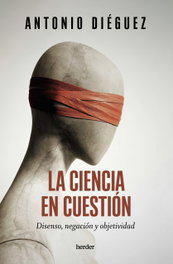 La ciencia en cuestión, Antonio Diéguez - HERDER