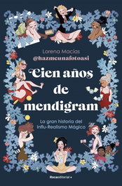 Cien años de mendigram, Lorena Macias - Roca Editorial