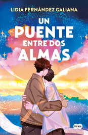 Un puente entre dos almas, Lidia Fernández Galiana - SUMA DE LETRAS