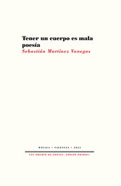 Tener un cuerpo es mala poesía, Sebastián Martínez Vanegas - PRE-TEXTOS