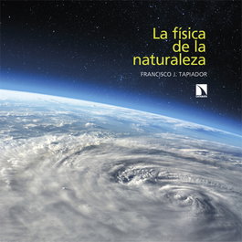 La física de la naturaleza, Francisco J. Tapiador - CATARATA