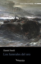 VALPARAISO, Los funerales del oro, Daniel Soufi - VALPARAISO
