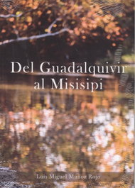 DEL GUADALQUIVIR AL MISISIPI, Luis Miguel Muñoz Rojo - BOHODON