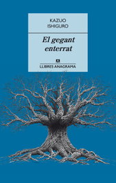 El gegant enterrat, Kazuo Ishiguro - ANAGRAMA